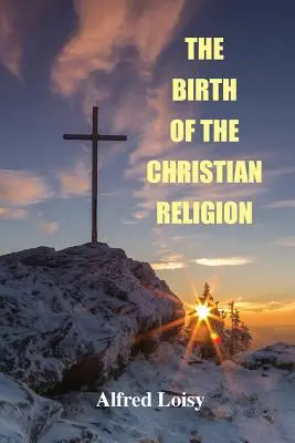 Zrod kresťanského náboženstva - The Birth of the Christian Religion