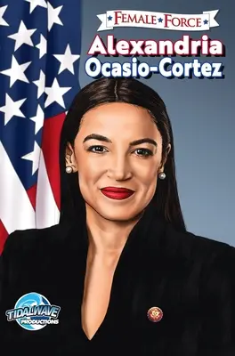 Ženská sila: Alexandria Ocasio-Cortez - Female Force: Alexandria Ocasio-Cortez