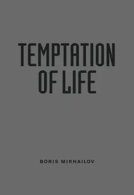 Boris Michajlov: Pokušenie života - Boris Mikhailov: Temptation of Life