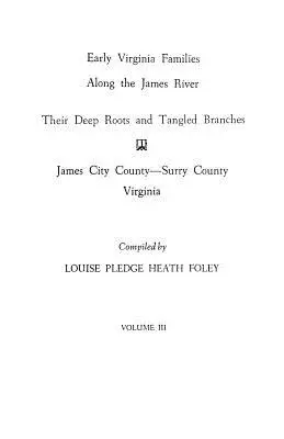 Early Virginia Families Along the James River, Vol. III