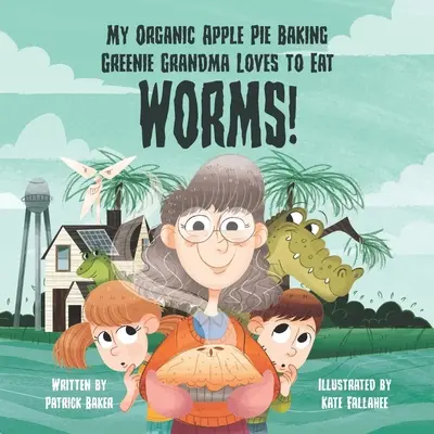Moja babička, ktorá pečie ekologický jablkový koláč, miluje jesť červy - My organic apple pie baking greenie grandma loves to eat worms
