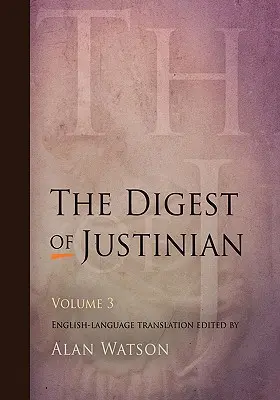 Justiniánove Digesty, zväzok 3 - The Digest of Justinian, Volume 3