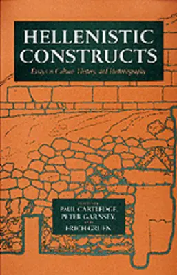 Helénske konštrukcie: Eseje o kultúre, dejinách a historiografii, zväzok 26 - Hellenistic Constructs: Essays in Culture, History, and Historiography Volume 26