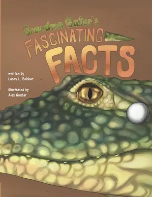 Fascinujúce fakty babky aligátorky! - Grandma Gator's Fascinating Facts!