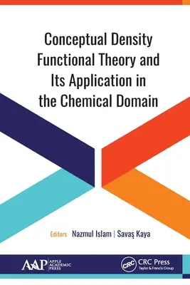 Konceptuálna teória funkčnej hustoty a jej použitie v chemickej oblasti - Conceptual Density Functional Theory and Its Application in the Chemical Domain