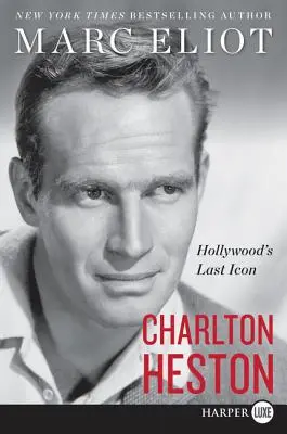 Charlton Heston: posledná ikona Hollywoodu - Charlton Heston: Hollywood's Last Icon