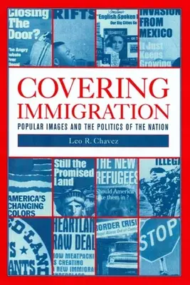 Pokrývanie prisťahovalectva: Populárne obrazy a politika národa - Covering Immigration: Popular Images and the Politics of the Nation