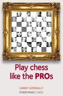 Hrajte šach ako profesionáli - Play Chess Like the Pros