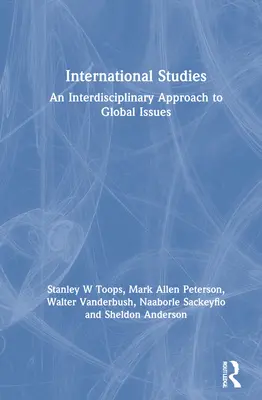 Medzinárodné štúdie: Interdisciplinárny prístup ku globálnym otázkam - International Studies: An Interdisciplinary Approach to Global Issues