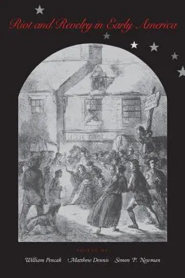 Výtržnosti a radovánky v ranej Amerike - Riot and Revelry in Early America