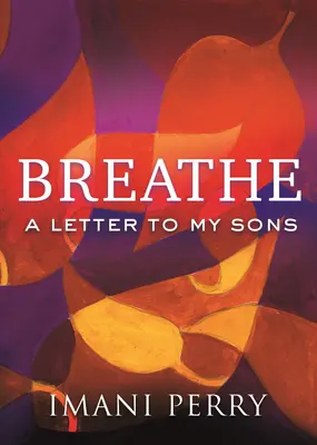 Breathe: List mojim synom - Breathe: A Letter to My Sons
