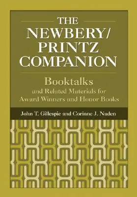 The Newbery/Printz Companion: Booktalk and Related Materials for Award Winners and Honor Books (Rozprávanie o knihách a súvisiace materiály k oceneným a vyznamenaným knihám) - The Newbery/Printz Companion: Booktalk and Related Materials for Award Winners and Honor Books