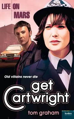 Život na Marse: Získajte Cartwrighta - Life on Mars: Get Cartwright