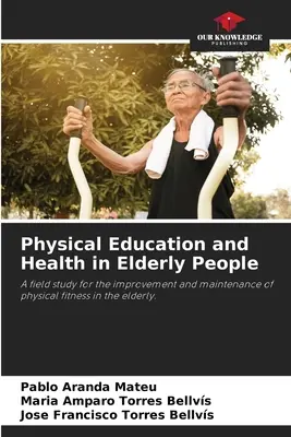 Telesná výchova a zdravie starších ľudí - Physical Education and Health in Elderly People