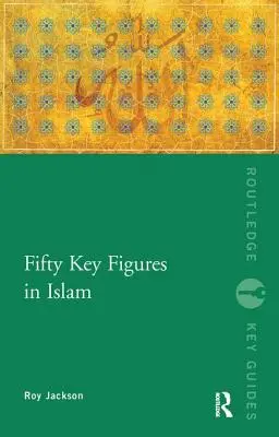 Päťdesiat kľúčových postáv islamu - Fifty Key Figures in Islam