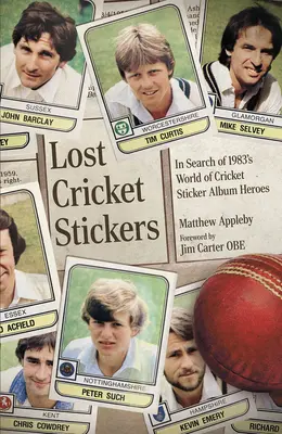 Stratené kriketové nálepky - Hľadanie hrdinov samolepkového albumu Svet kriketu z roku 1983 - Lost Cricket Stickers - The Search for 1983's World of Cricket Sticker Album Heroes