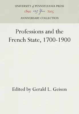Profesie a francúzsky štát, 1700 - 1900 - Professions and the French State, 1700-1900