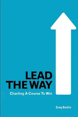 Veďte nás za ručičku: Vytýčenie kurzu na víťazstvo - Lead the Way: Charting a Course to Win