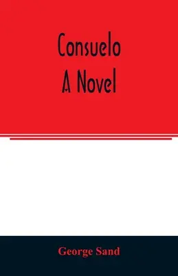 Consuelo. Román - Consuelo. A novel