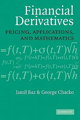 Finančné deriváty: Finančné deriváty: príručka: oceňovanie, aplikácie a matematika - Financial Derivatives: Pricing, Applications, and Mathematics