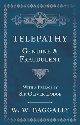 Telepatia - pravá a podvodná - s predslovom sira Olivera Lodgea - Telepathy - Genuine and Fraudulent - With a Preface by Sir Oliver Lodge