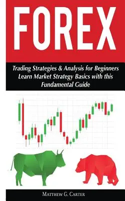 Forex: Obchodné stratégie a analýzy pre začiatočníkov; Naučte sa základy trhovej stratégie - Forex: Trading Strategies & Analysis for Beginners; Learn Market Strategy Basics
