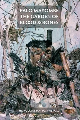 Palo Mayombe: Záhrada krvi a kostí - Palo Mayombe: The Garden of Blood and Bones
