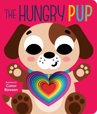 Hladné šteniatko: Graduating Board Book - The Hungry Pup: Graduating Board Book