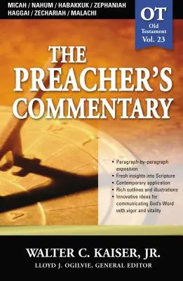 Kazateľský komentár - zv. 23: Micheáš / Nahum / Habakuk / Sofoniáš / Aggeus / Zachariáš / Malachiáš: 23 - The Preacher's Commentary - Vol. 23: Micah / Nahum / Habakkuk / Zephaniah / Haggai / Zechariah / Malachi: 23
