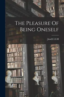 Rozkoš byť sám sebou - The Pleasure Of Being Oneself