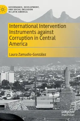 Nástroje medzinárodnej intervencie proti korupcii v Strednej Amerike - International Intervention Instruments Against Corruption in Central America