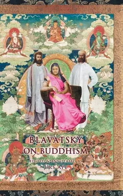 Blavatská o budhizme: Rozhovory, listy a dokumenty - Blavatsky on Buddhism: Interviews, Letters, and Papers