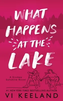 Čo sa stane pri jazere: A Grumpy Sunshine Novel: A Grumpy Sunshine Novel: A Grumpy Sunshine Novel - What Happens at the Lake: A Grumpy Sunshine Novel