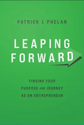 Skok vpred: Nájsť svoj cieľ a cestu ako podnikateľ - Leaping Forward: Finding Your Purpose and Journey as an Entrepreneur