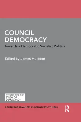 Demokracia v radách: Na ceste k demokratickej socialistickej politike - Council Democracy: Towards a Democratic Socialist Politics