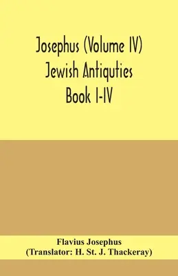 Josephus (zväzok IV) Židovské starožitnosti, kniha I-IV - Josephus (Volume IV) Jewish Antiquties Book I-IV