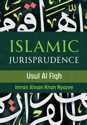 Islamská jurisprudencia - Usul al Fiqh - Islamic Jurisprudence - Usul Al Fiqh