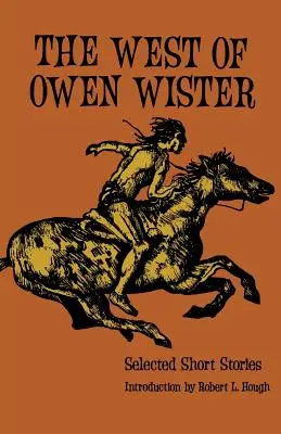 Západ Owena Wistera: Vybrané poviedky - The West of Owen Wister: Selected Short Stores