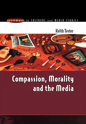 Súcit, morálka a médiá - Compassion, Morality & the Media