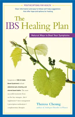 Plán liečby Ibs: Prírodné spôsoby, ako poraziť svoje symptómy - The Ibs Healing Plan: Natural Ways to Beat Your Symptoms
