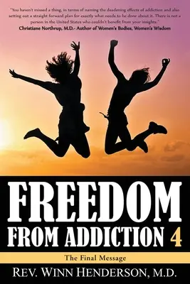 Sloboda od závislosti 4: Záverečné posolstvo - Freedom From Addiction 4: The Final Message