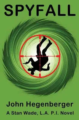 Spyfall: Román Stana Wadea, súkromného detektíva z Los Angeles - Spyfall: A Stan Wade, LA PI Novel