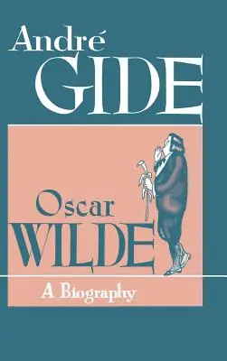 Oscar Wilde: (Wilde Wilde: Životopis) - Oscar Wilde: A Biography