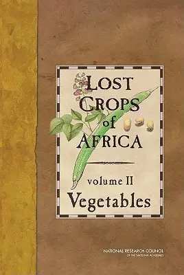 Stratené plodiny Afriky, zväzok II: Zelenina - Lost Crops of Africa, Volume II: Vegetables