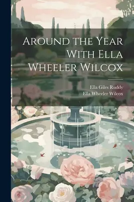 Okolo roka s Ellou Wheeler Wilcoxovou - Around the Year With Ella Wheeler Wilcox