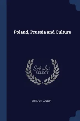 Poľsko, Prusko a kultúra - Poland, Prussia and Culture