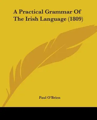 Praktická gramatika írskeho jazyka (1809) - A Practical Grammar Of The Irish Language (1809)