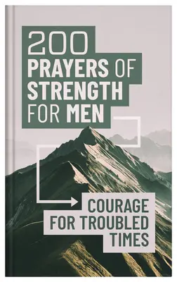200 modlitieb sily pre mužov: Odvaha pre ťažké časy - 200 Prayers of Strength for Men: Courage for Troubled Times