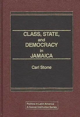 Trieda, štát a demokracia na Jamajke. - Class, State, and Democracy in Jamaica.