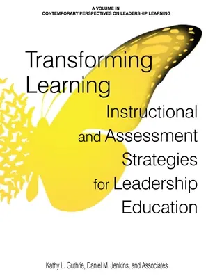 Transformácia učenia: Výučbové a hodnotiace stratégie pre vzdelávanie vedúcich pracovníkov - Transforming Learning: Instructional and Assessment Strategies for Leadership Education